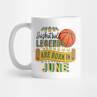 Basketball Legends Are Born In June Mug